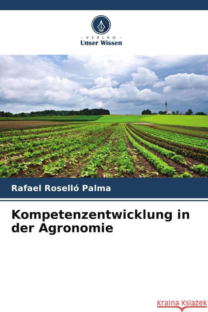 Kompetenzentwicklung in der Agronomie Roselló Palma, Rafael 9786206320593