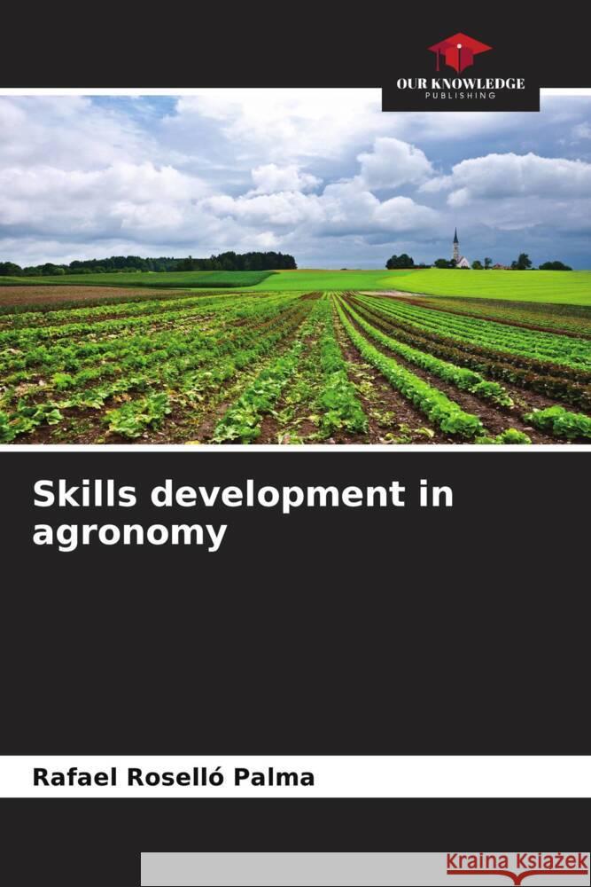 Skills development in agronomy Roselló Palma, Rafael 9786206320609