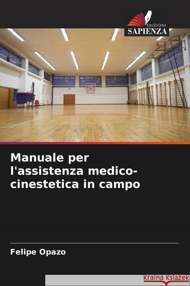 Manuale per l'assistenza medico-cinestetica in campo Opazo, Felipe 9786206320746