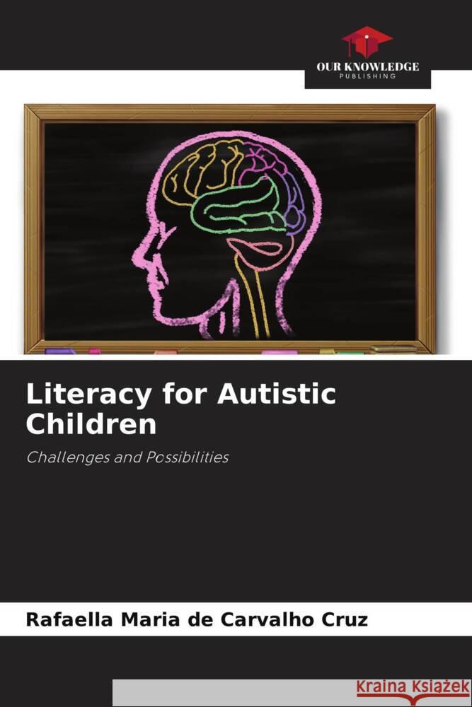 Literacy for Autistic Children de Carvalho Cruz, Rafaella Maria 9786206321026