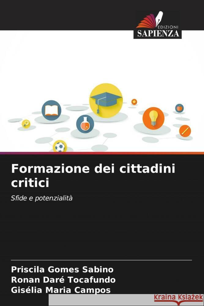 Formazione dei cittadini critici Gomes Sabino, Priscila, Tocafundo, Ronan Daré, Maria Campos, Gisélia 9786206321187