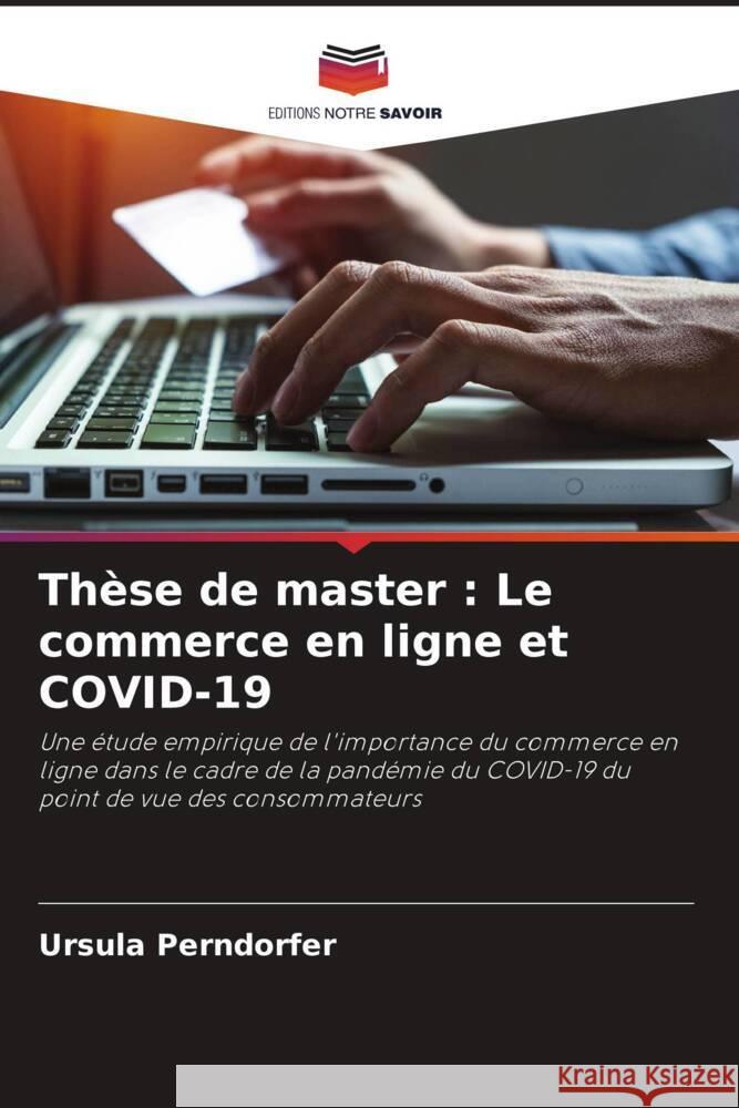 Thèse de master : Le commerce en ligne et COVID-19 Perndorfer, Ursula 9786206321545