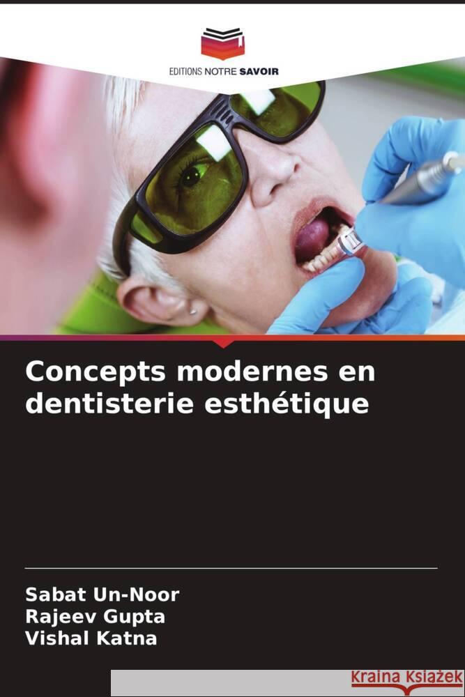 Concepts modernes en dentisterie esthétique un-noor, Sabat, Gupta, Rajeev, Katna, Vishal 9786206321811