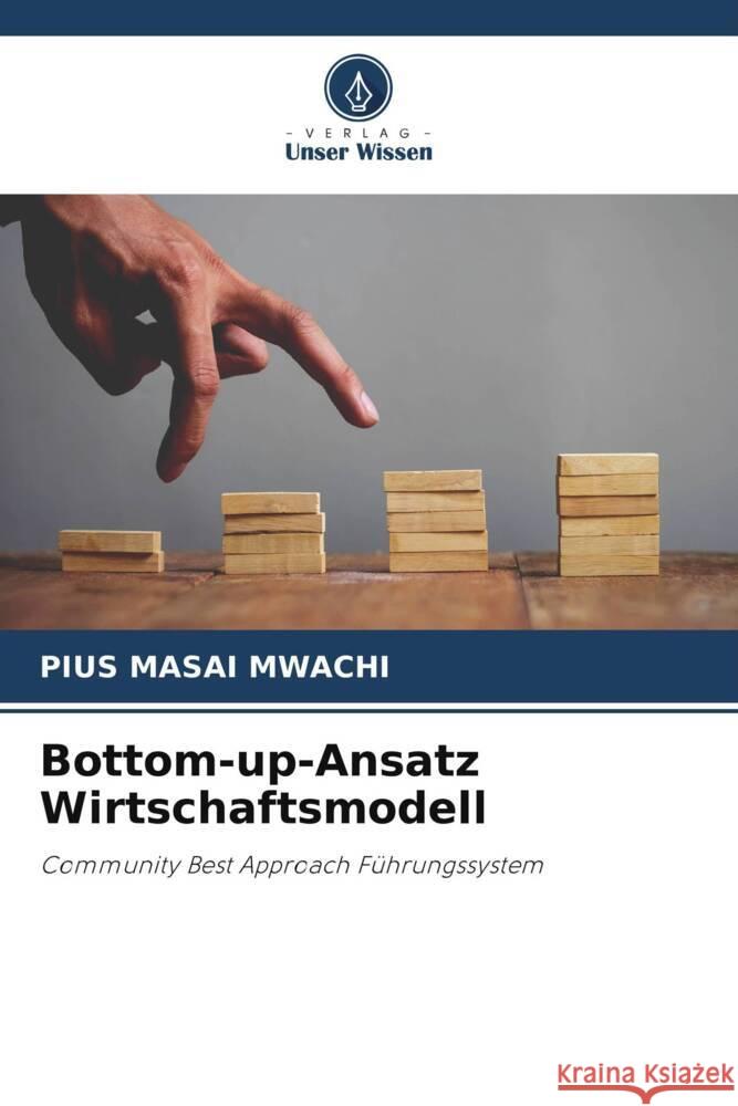 Bottom-up-Ansatz Wirtschaftsmodell MASAI MWACHI, PIUS 9786206321859