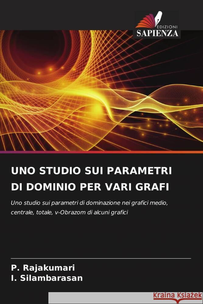 UNO STUDIO SUI PARAMETRI DI DOMINIO PER VARI GRAFI Rajakumari, P., Silambarasan, I. 9786206322191