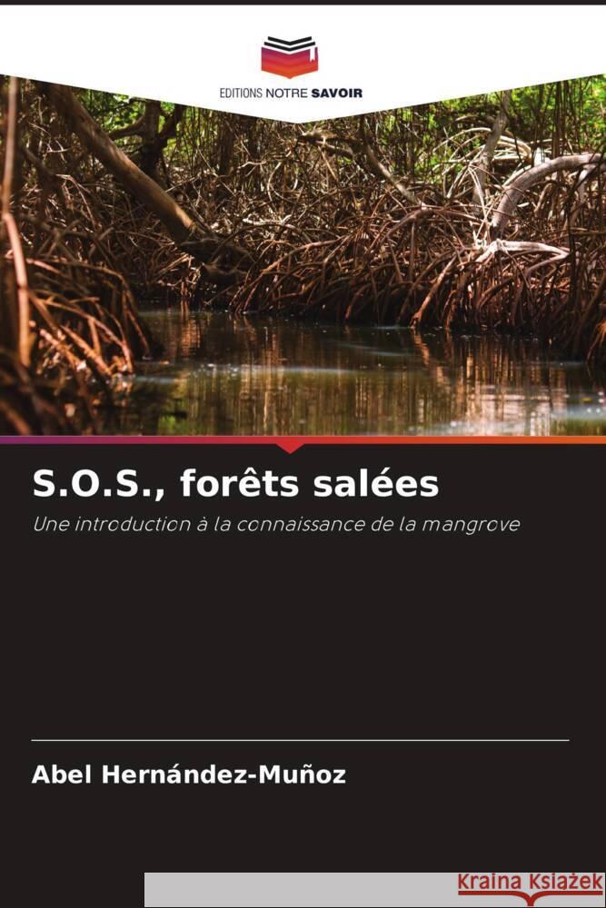 S.O.S., forêts salées Hernández-Muñoz, Abel 9786206322627