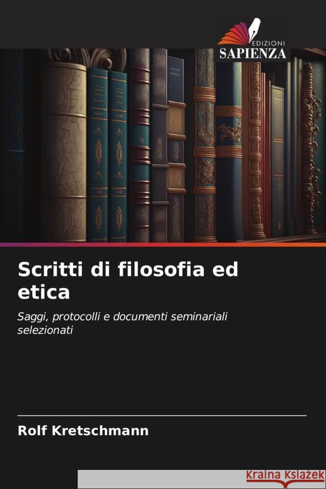 Scritti di filosofia ed etica Kretschmann, Rolf 9786206322931