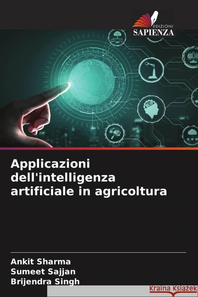 Applicazioni dell'intelligenza artificiale in agricoltura Sharma, Ankit, Sajjan, Sumeet, Singh, Brijendra 9786206322955