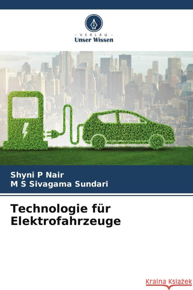 Technologie für Elektrofahrzeuge P Nair, Shyni, Sivagama Sundari, M S 9786206323068 Verlag Unser Wissen