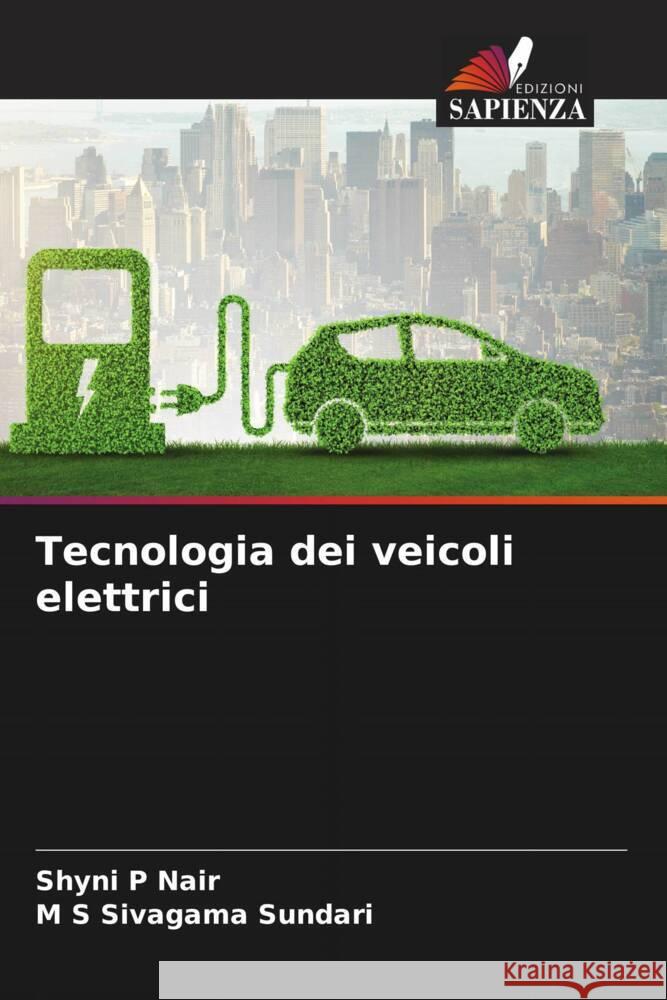 Tecnologia dei veicoli elettrici P Nair, Shyni, Sivagama Sundari, M S 9786206323129 Edizioni Sapienza