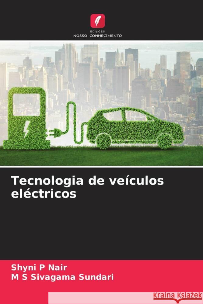 Tecnologia de veículos eléctricos P Nair, Shyni, Sivagama Sundari, M S 9786206323143 Edições Nosso Conhecimento