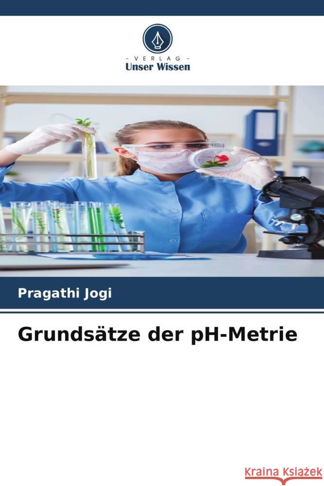 Grundsätze der pH-Metrie Jogi, Pragathi 9786206323389