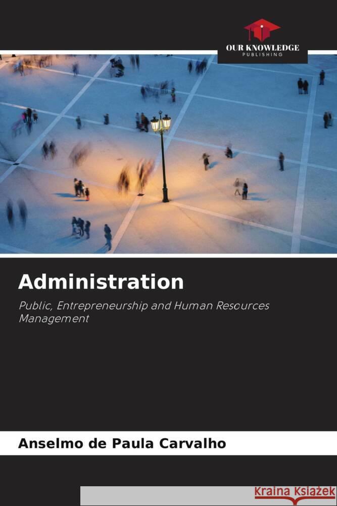Administration Carvalho, Anselmo de Paula 9786206323501