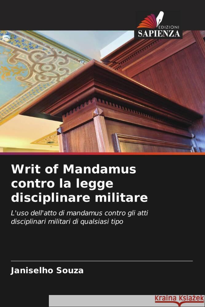 Writ of Mandamus contro la legge disciplinare militare Souza, Janiselho 9786206323600 Edizioni Sapienza