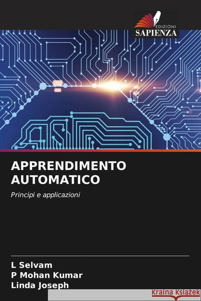 APPRENDIMENTO AUTOMATICO Selvam, L, Kumar, P Mohan, Joseph, Linda 9786206323648