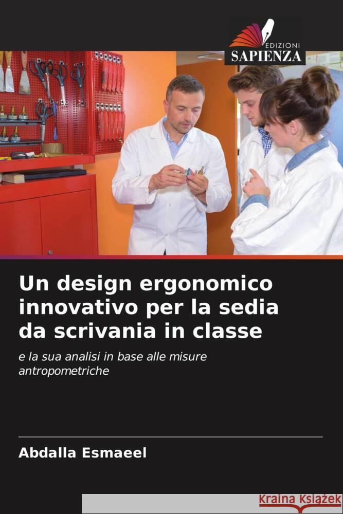 Un design ergonomico innovativo per la sedia da scrivania in classe Esmaeel, Abdalla 9786206323761