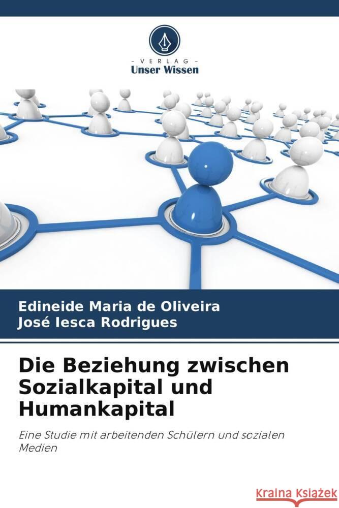 Die Beziehung zwischen Sozialkapital und Humankapital de Oliveira, Edineide Maria, Rodrigues, José Iesca 9786206324515