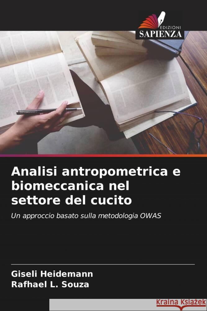 Analisi antropometrica e biomeccanica nel settore del cucito Heidemann, Giseli, L. Souza, Rafhael 9786206324911 Edizioni Sapienza