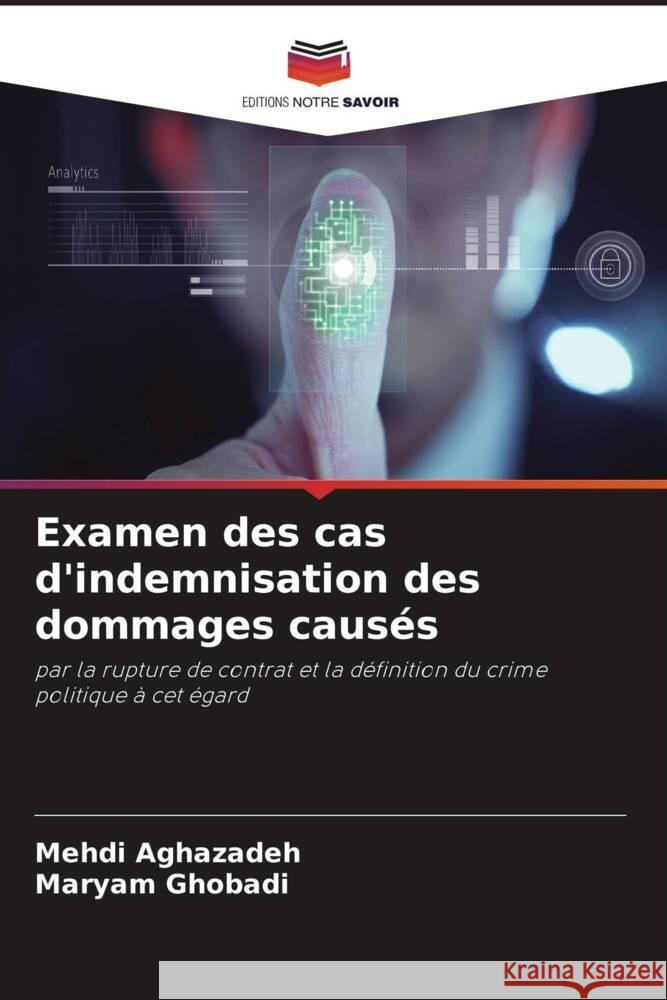 Examen des cas d'indemnisation des dommages causés Aghazadeh, Mehdi, Ghobadi, Maryam 9786206325116