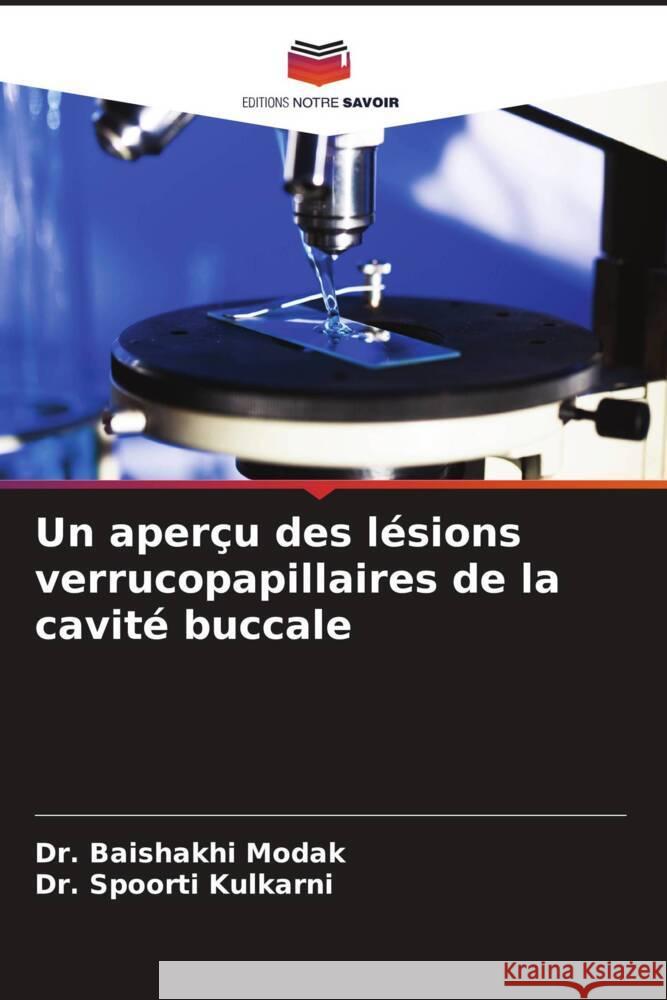 Un aperçu des lésions verrucopapillaires de la cavité buccale Modak, Dr. Baishakhi, Kulkarni, Dr. Spoorti 9786206325154