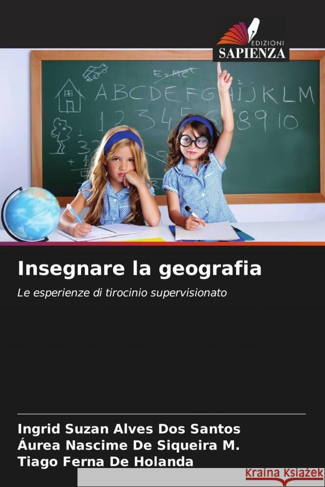 Insegnare la geografia Alves Dos Santos, Ingrid Suzan, De Siqueira M., Áurea Nascime, De Holanda, Tiago Ferna 9786206325284