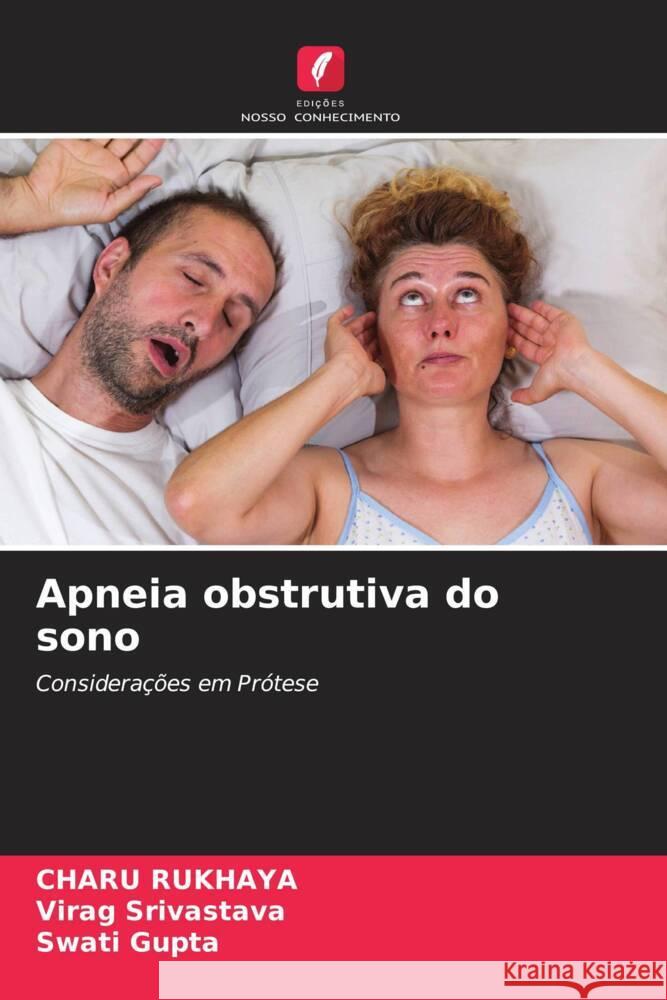 Apneia obstrutiva do sono RUKHAYA, CHARU, Srivastava, Virag, Gupta, Swati 9786206325338 Edições Nosso Conhecimento