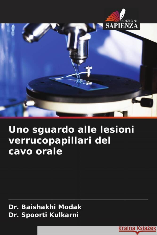 Uno sguardo alle lesioni verrucopapillari del cavo orale Modak, Dr. Baishakhi, Kulkarni, Dr. Spoorti 9786206325345