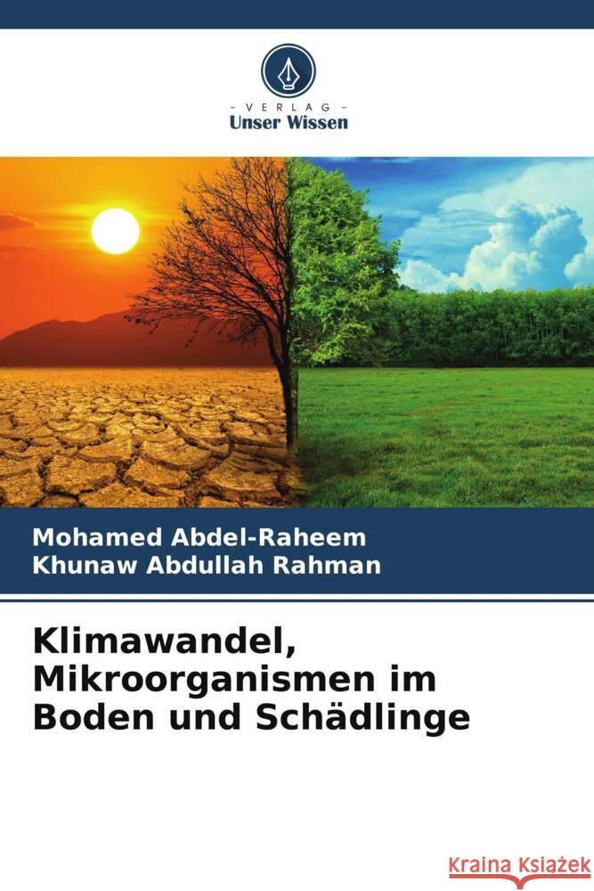 Klimawandel, Mikroorganismen im Boden und Schädlinge Abdel-Raheem, Mohamed, Abdullah Rahman, Khunaw 9786206325437