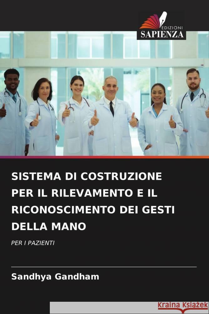 SISTEMA DI COSTRUZIONE PER IL RILEVAMENTO E IL RICONOSCIMENTO DEI GESTI DELLA MANO Gandham, Sandhya 9786206325703