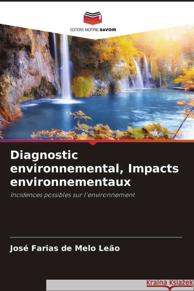 Diagnostic environnemental, Impacts environnementaux Leão, José Farias de Melo 9786206325802