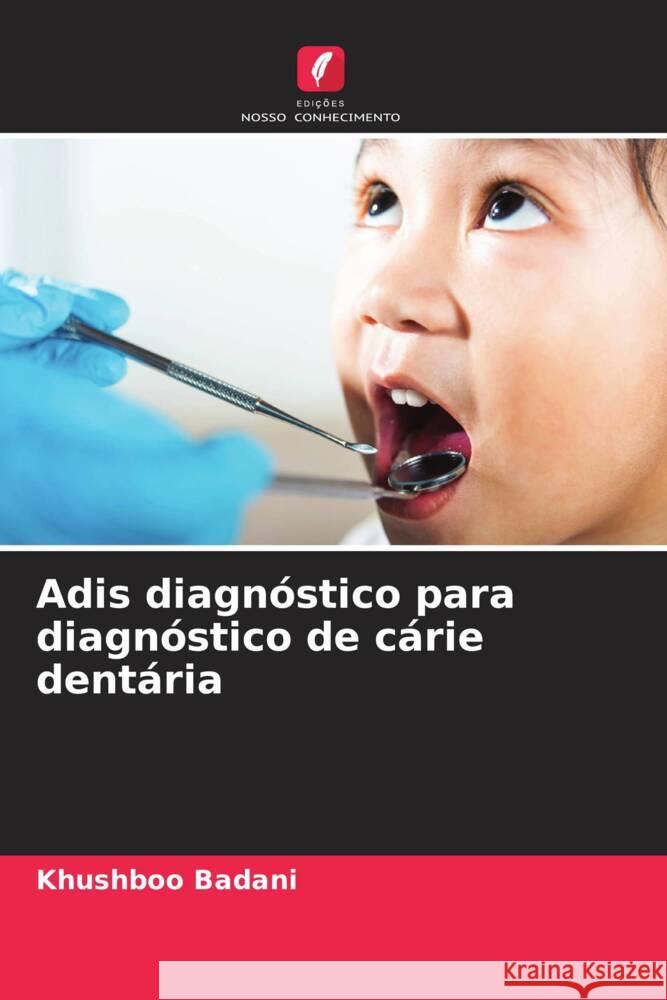 Adis diagnóstico para diagnóstico de cárie dentária Badani, Khushboo 9786206326168