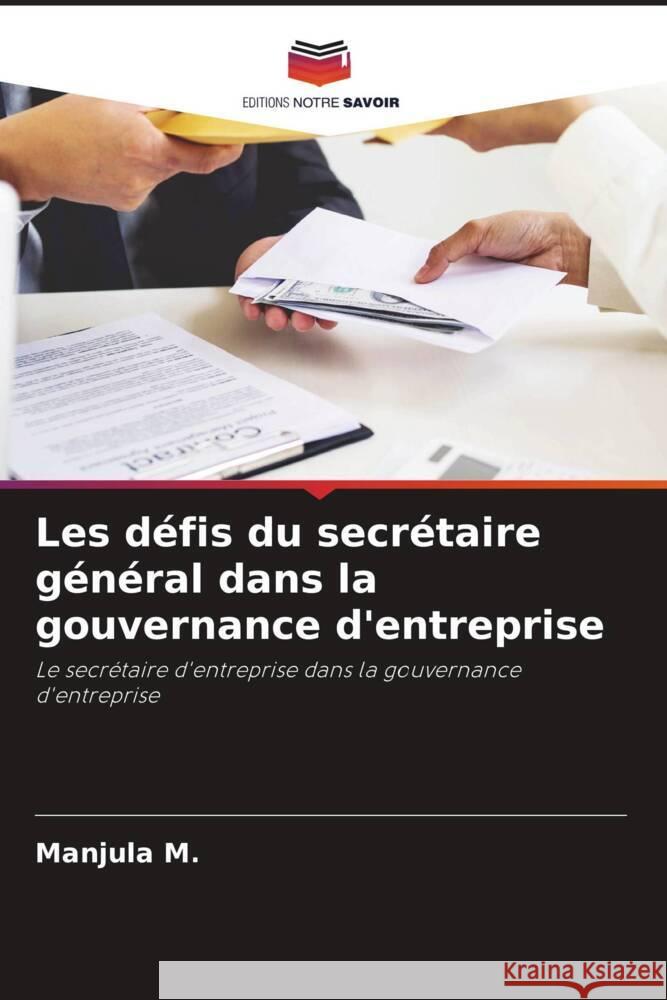 Les défis du secrétaire général dans la gouvernance d'entreprise M., Manjula 9786206326328 Editions Notre Savoir