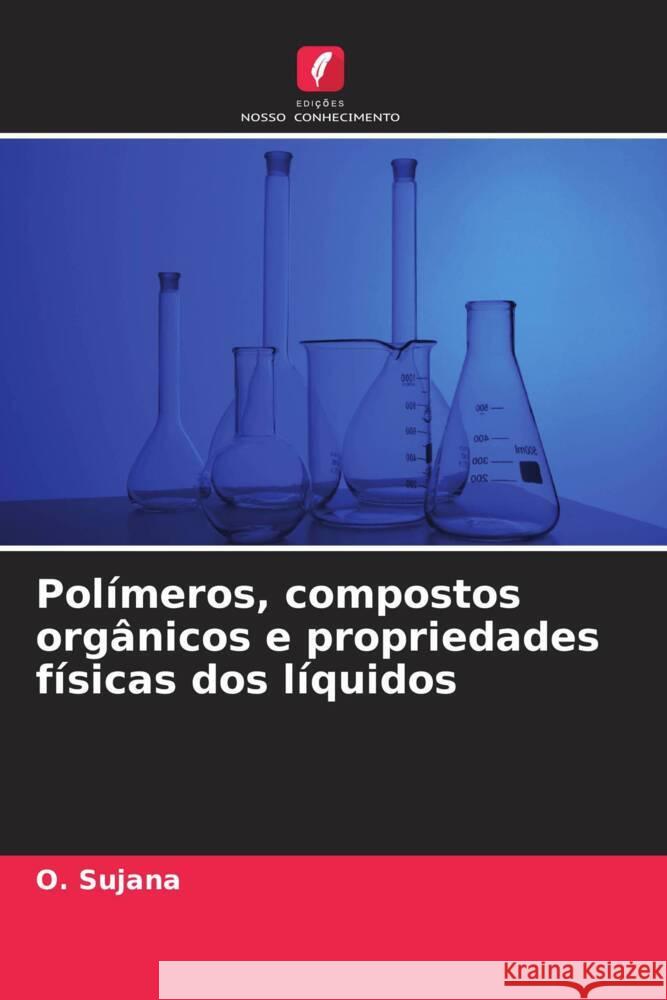 Polímeros, compostos orgânicos e propriedades físicas dos líquidos Sujana, O. 9786206326557