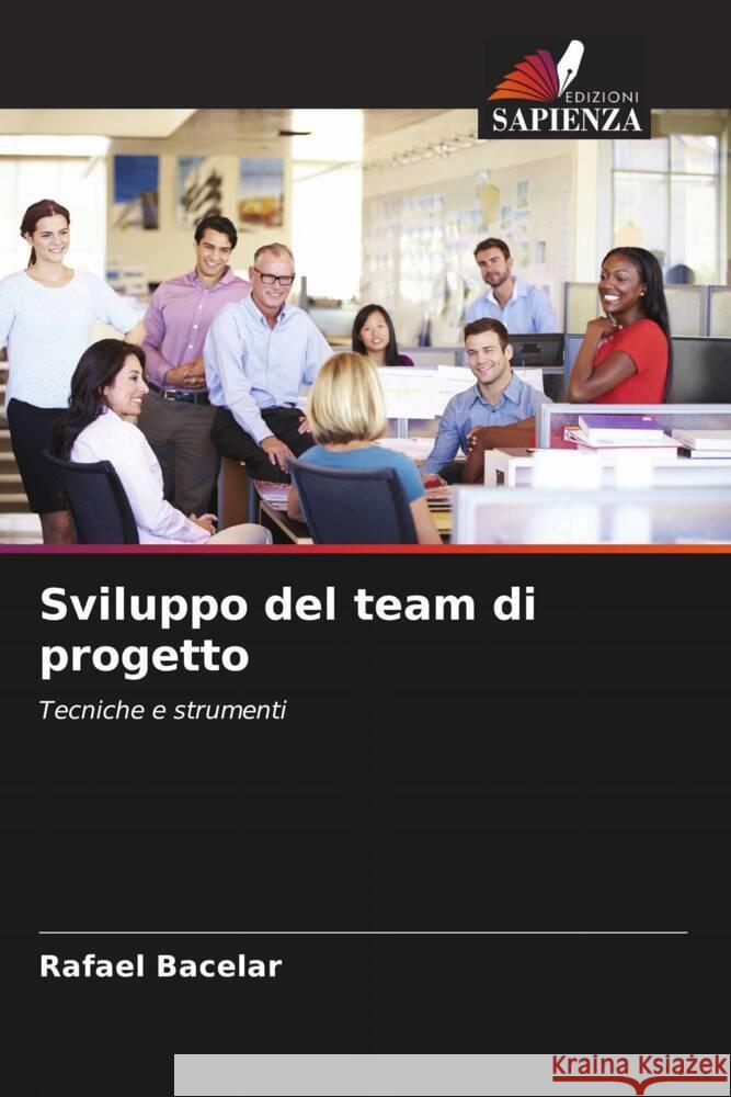Sviluppo del team di progetto Bacelar, Rafael 9786206327615 Edizioni Sapienza