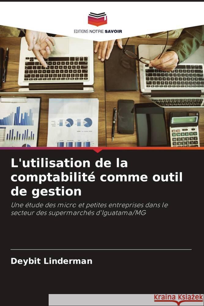 L'utilisation de la comptabilité comme outil de gestion Linderman, Deybit 9786206327721