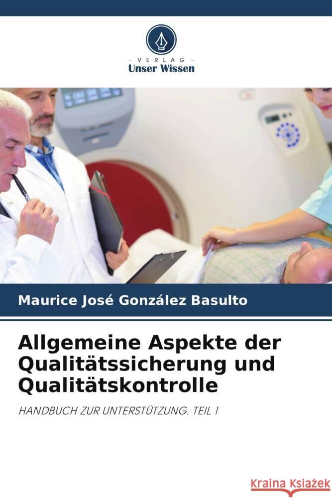 Allgemeine Aspekte der Qualitätssicherung und Qualitätskontrolle González Basulto, Maurice José 9786206327769