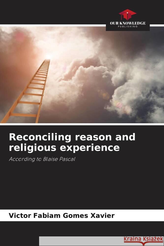 Reconciling reason and religious experience Xavier, Victor Fabiam Gomes 9786206328186