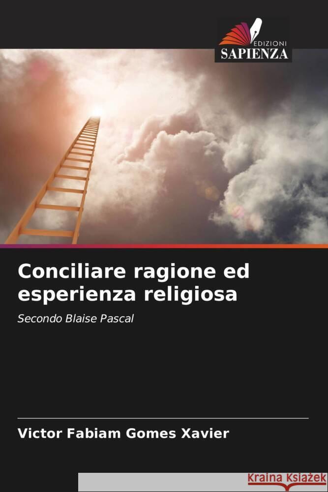 Conciliare ragione ed esperienza religiosa Xavier, Victor Fabiam Gomes 9786206328216