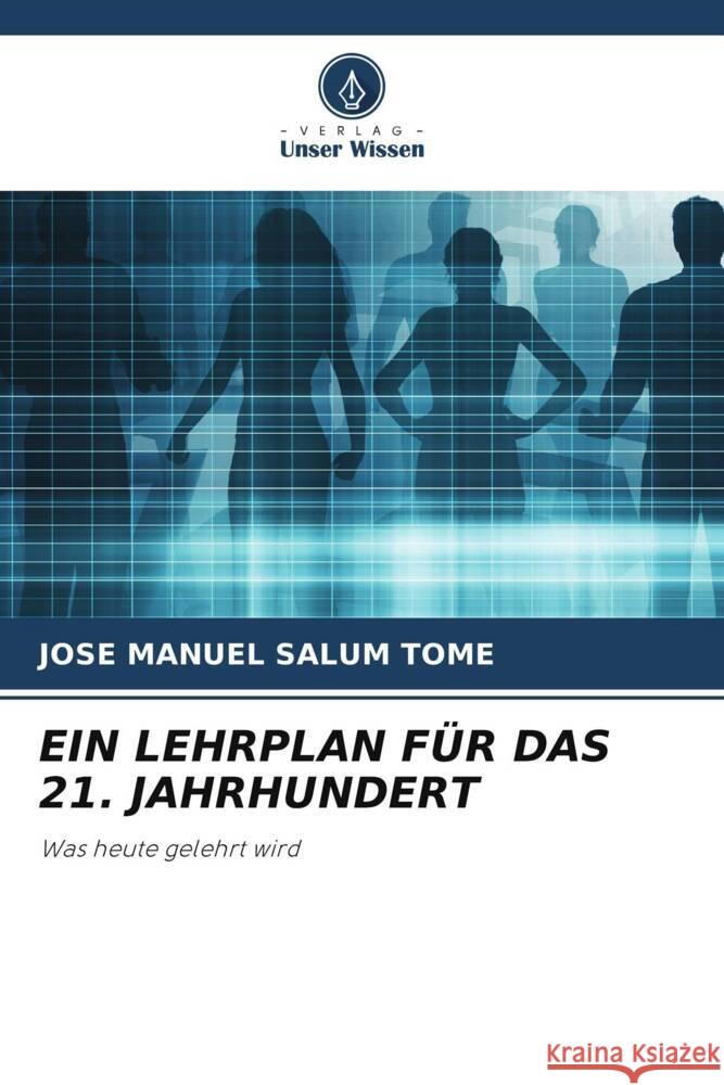 EIN LEHRPLAN FÜR DAS 21. JAHRHUNDERT Salum Tomé, Jose Manuel 9786206328599