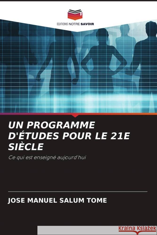 UN PROGRAMME D'ÉTUDES POUR LE 21E SIÈCLE Salum Tomé, Jose Manuel 9786206328612