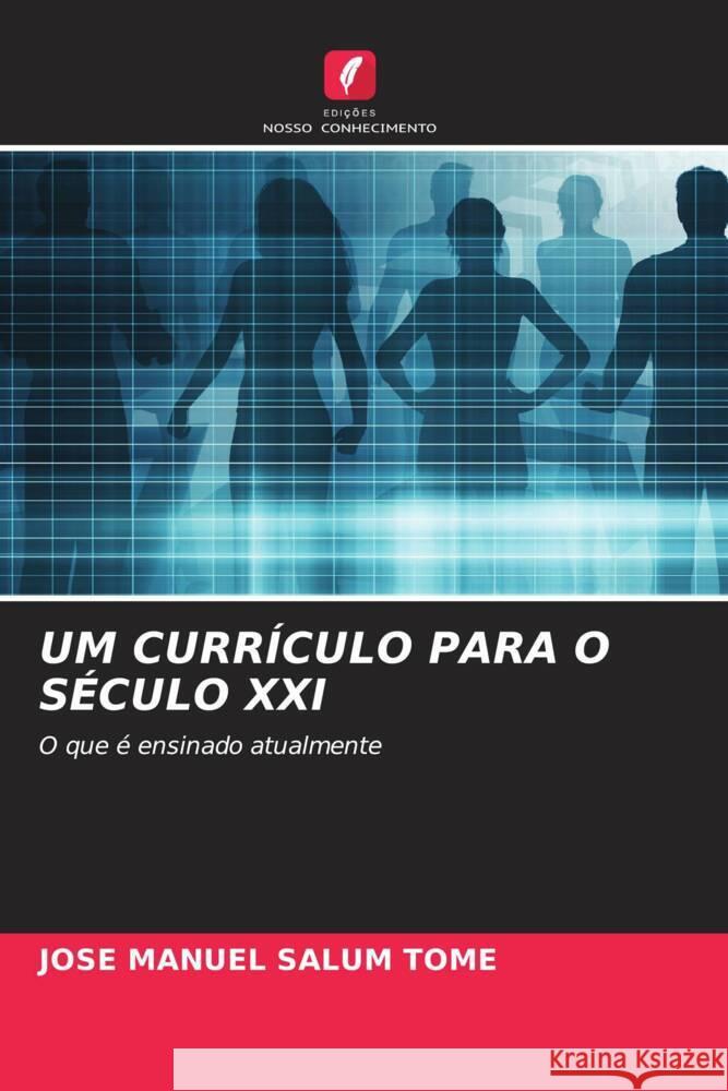 UM CURRÍCULO PARA O SÉCULO XXI Salum Tomé, Jose Manuel 9786206328643