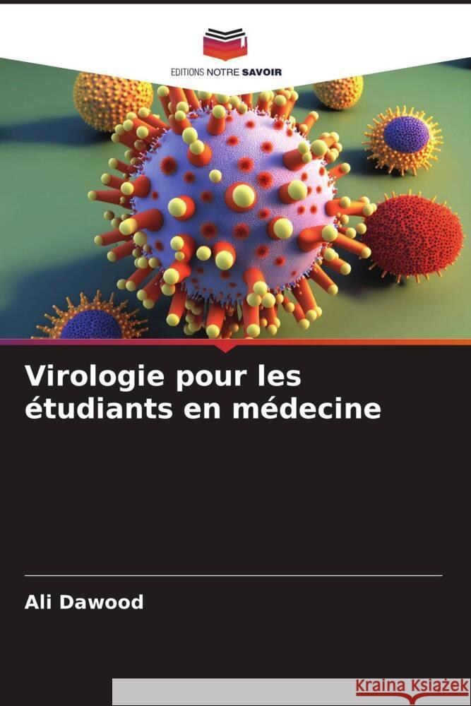 Virologie pour les étudiants en médecine Dawood, Ali 9786206329039