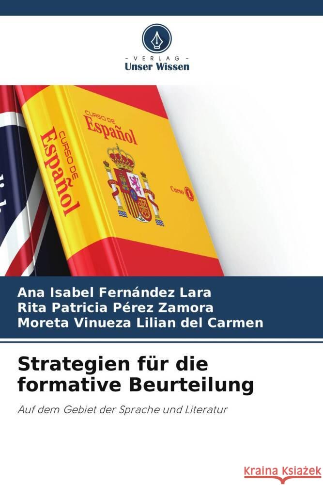 Strategien für die formative Beurteilung Fernández Lara, Ana Isabel, Pérez Zamora, Rita Patricia, Lilian del Carmen, Moreta Vinueza 9786206329381