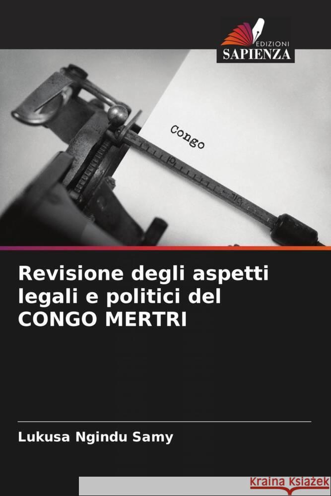 Revisione degli aspetti legali e politici del CONGO MERTRI Samy, Lukusa Ngindu 9786206329848