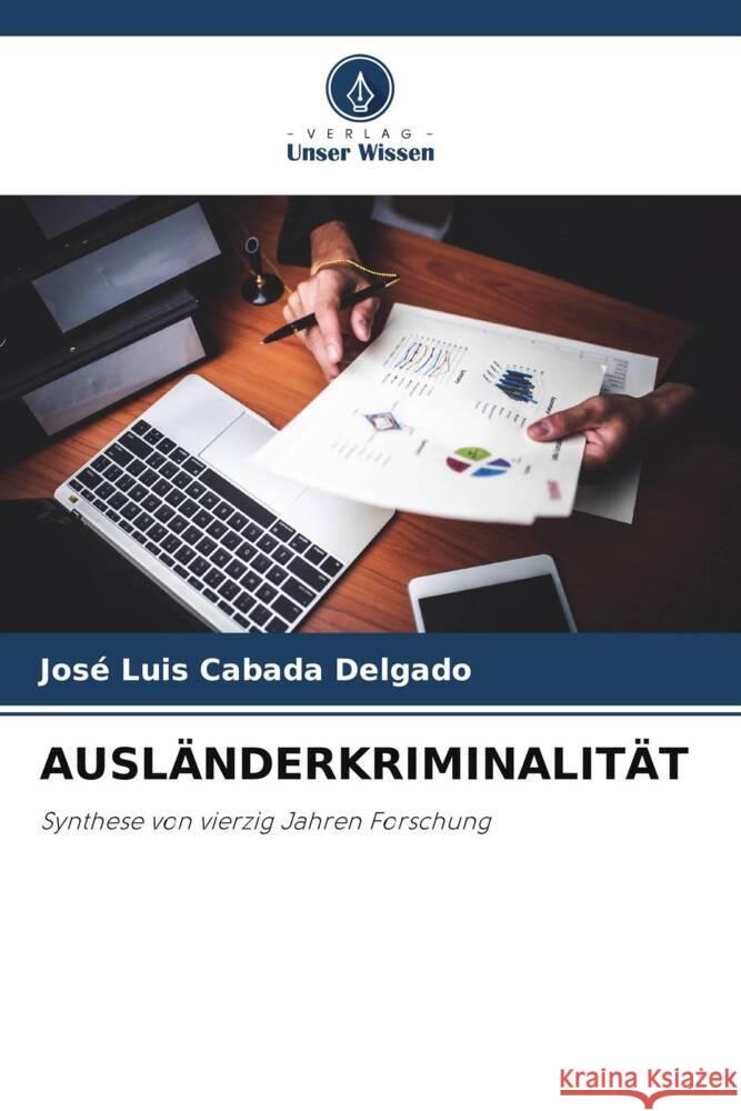 AUSLÄNDERKRIMINALITÄT Delgado, José Luis Cabada 9786206329879