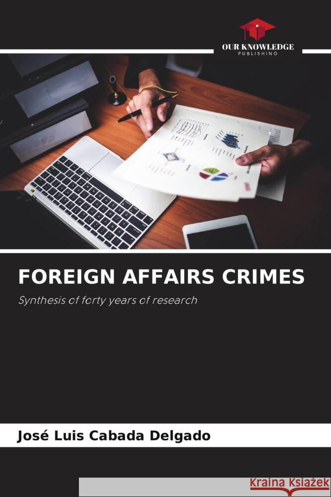 FOREIGN AFFAIRS CRIMES Delgado, José Luis Cabada 9786206329886