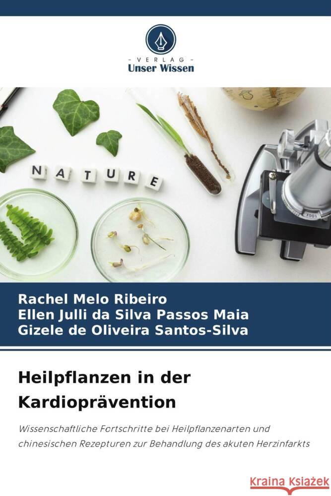 Heilpflanzen in der Kardioprävention Ribeiro, Rachel Melo, Maia, Ellen Julli da Silva Passos, Santos-Silva, Gizele de Oliveira 9786206329978