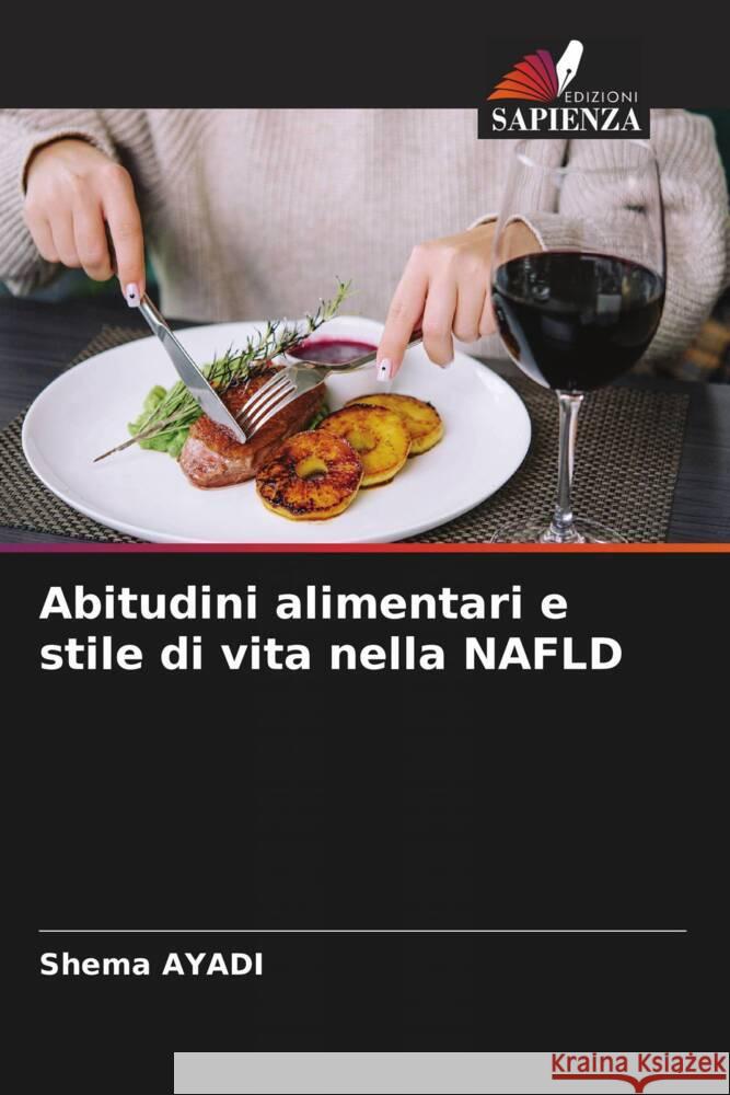 Abitudini alimentari e stile di vita nella NAFLD Ayadi, Shema 9786206330806