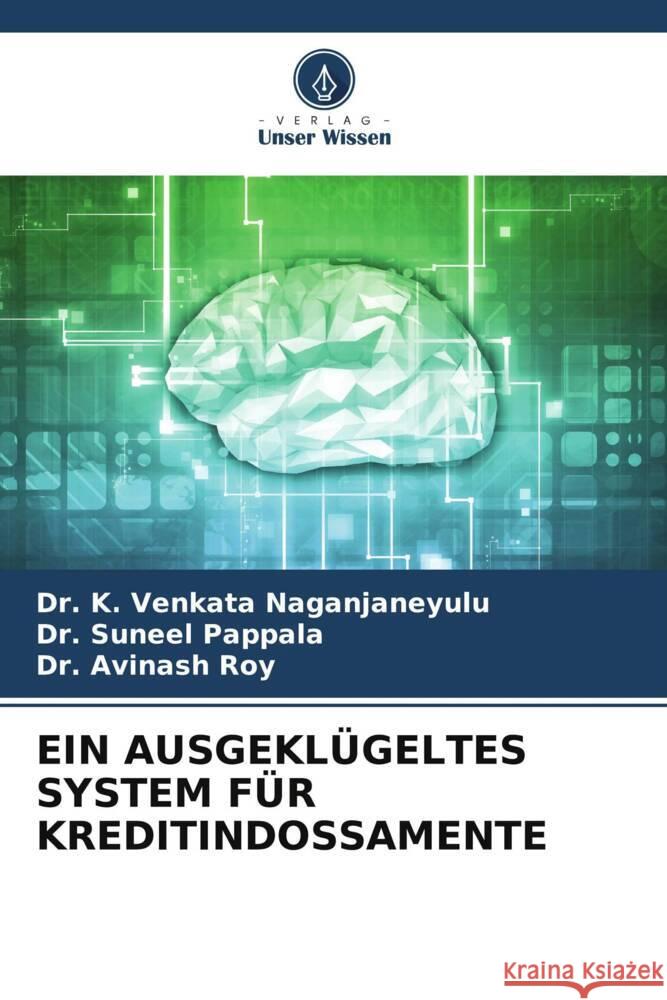 EIN AUSGEKLÜGELTES SYSTEM FÜR KREDITINDOSSAMENTE Venkata Naganjaneyulu, Dr. K., Pappala, Dr. Suneel, Roy, Dr. Avinash 9786206330813 Verlag Unser Wissen