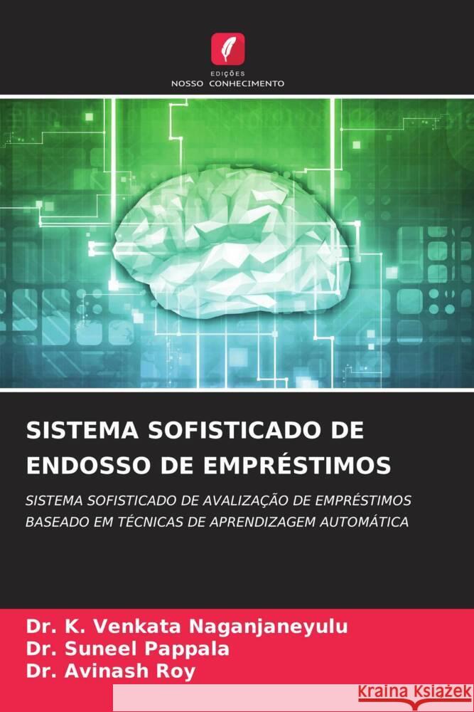 SISTEMA SOFISTICADO DE ENDOSSO DE EMPRÉSTIMOS Venkata Naganjaneyulu, Dr. K., Pappala, Dr. Suneel, Roy, Dr. Avinash 9786206330851 Edições Nosso Conhecimento